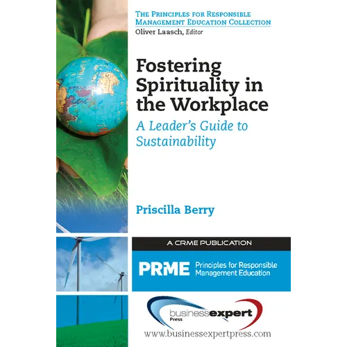 Fostering Spirituality in the Workplace: A Leader's Guide to Sustainability