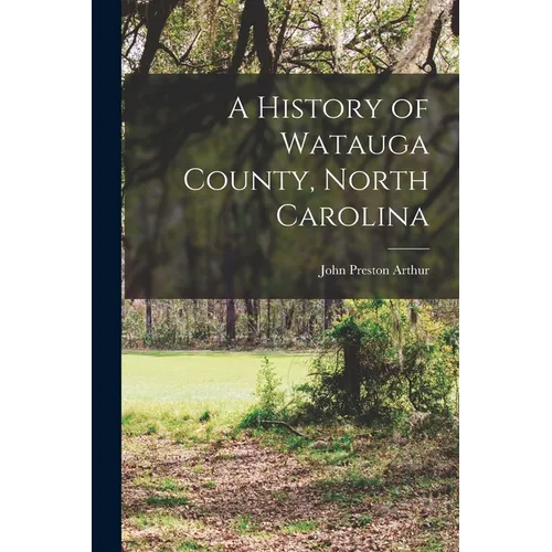 A History of Watauga County, North Carolina