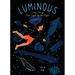 Luminous: Living Things That Light Up the Night