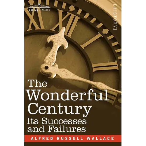 The Wonderful Century: Its Successes and Failures