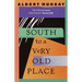 South to a Very Old Place