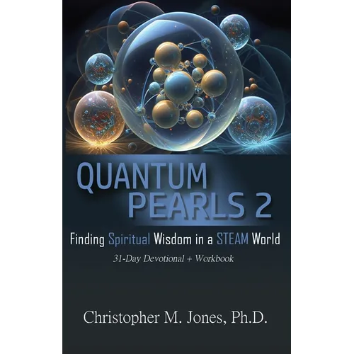 Quantum Pearls 2: Finding Spiritual Wisdom in a STEAM World