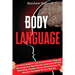 Body Language: Your Great Guide For The World Of Body Language Psychology And The Different Techniques Of Dark Psychology and Non-Verbal Communication