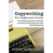 Copywriting For Beginners Guide: The Ultimate Copywriter's Handbook to Writing Powerful Advertising, Sales and Marketing Copy