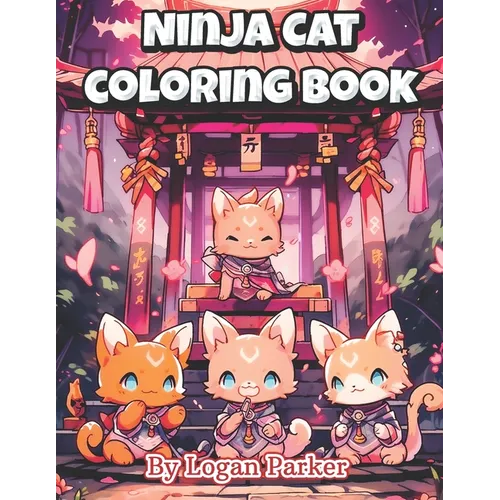 Kawaii Anime Ninja Cat Coloring Book: Anime Style Adorable Ninja Cat Coloring Book for Everyone