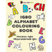 Igbo Alphabet Colouring Book: Akwukwo Agba Mkpuruedemede Igbo