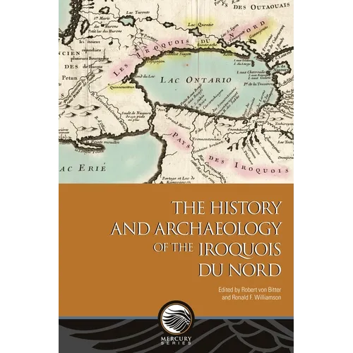 The History and Archaeology of the Iroquois Du Nord