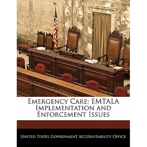 Emergency Care: Emtala Implementation and Enforcement Issues