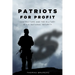 Patriots for Profit: Contractors and the Military in U.S. National Security