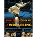 Minnesota's Golden Age of Wrestling: From Verne Gagne to the Road Warriors