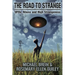 The Road to Strange: UFOs, Aliens and High Strangeness