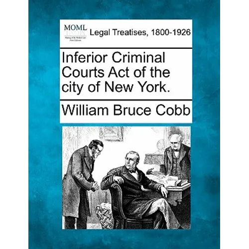 Inferior Criminal Courts Act of the city of New York.