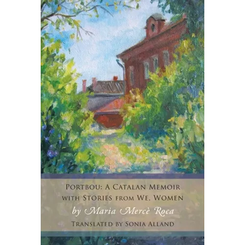 Portbou: A Catalan Memoir; with Stories from We, Women