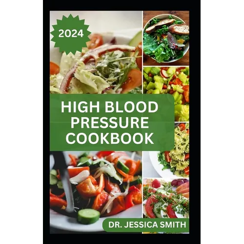 High Blood Pressure Cookbook: 40 Healthy Recipes to Lower Blood Pressure and Prevent Heart Disease