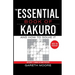 The Essential Book of Kakuro: And How to Solve It