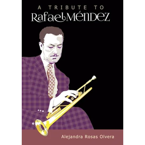 A Tribute to Rafael Méndez
