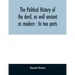 The political history of the devil, as well ancient as modern: In two parts