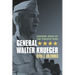General Walter Krueger: Unsung Hero of the Pacific War