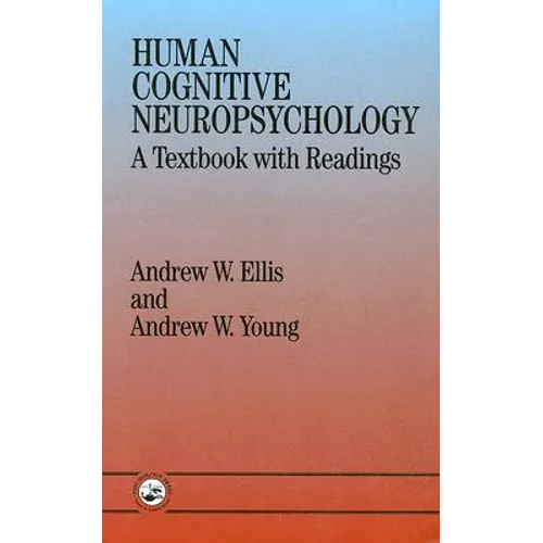 Human Cognitive Neuropsychology: A Textbook with Readings