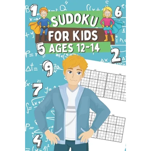 Sudoku for Kids Ages 12-14: 300 Sudoku Puzzles for Clever Teenagers, Easy, Normal and Medium Sudokus