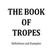 The Book of Tropes: Definitions and Examples