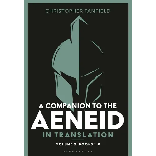 A Companion to the Aeneid in Translation: Volume 2: Books 1-6