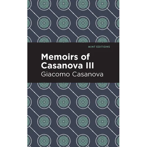 Memoirs of Casanova Volume III