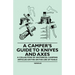 A Camper's Guide to Knives and Axes - A Collection of Historical Camping Articles on the on the Use of Tools