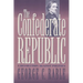 The Confederate Republic: A Revolution Against Politics