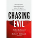 Chasing Evil: Shocking Crimes, Supernatural Forces, and an FBI Agent's Search for Hope and Justice