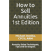 How to Sell Annuities: Annuity Sales Techniques, Tips and Strategies.