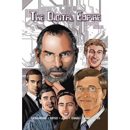 Orbit: The Digital Empire: Bill Gates, Steve Jobs, Sergey Brin, Larry Page, Mark Zuckerberg & Jack Dorsey