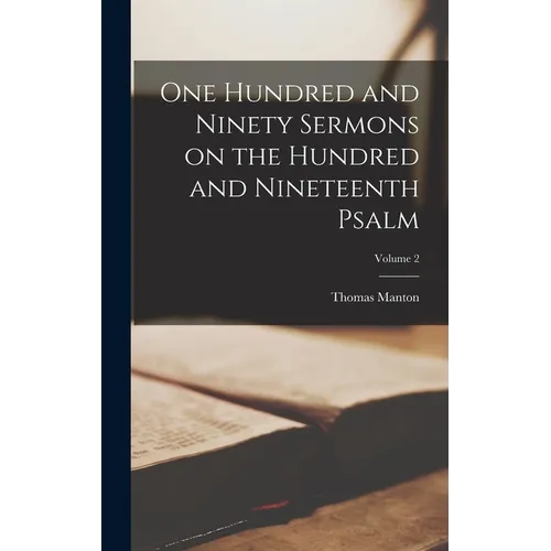 One Hundred and Ninety Sermons on the Hundred and Nineteenth Psalm; Volume 2