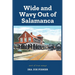 Wide and Wavy Out of Salamanca: Sort of True Essays