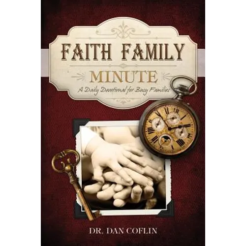 Faith Family Minute: A Daily Devotional for Busy Families