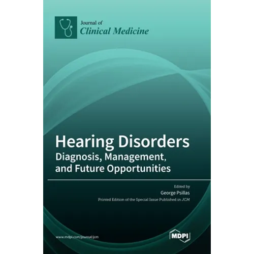Hearing Disorders: Diagnosis, Management, and Future Opportunities