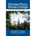 Stories from Berea College: Opportunities of Attending a Work College