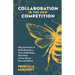 Collaboration Is the New Competition: Why the Future of Work Rewards a Cross-Pollinating Hive Mind & How Not to Get Left Behind