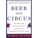 Beer and Circus: How Big-Time College Sports is Crippling Undergraduate Education