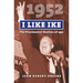 I Like Ike: The Presidential Election of 1952