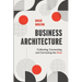 Business Architecture: Collecting, Connecting, and Correcting the Dots