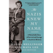 The Nazis Knew My Name: A Remarkable Story of Survival and Courage in Auschwitz-Birkenau