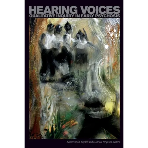 Hearing Voices. Qualitative Inquiry in Early Psychosis