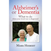Alzheimer's or Dementia: What to do when your loved one is diagnosed
