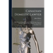 Canadian Domestic Lawyer [microform]: With Plain and Simple Instructions for the Merchant, Farmer, & Mechanic, to Enable Them to Transact Their Busine