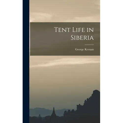 Tent Life in Siberia