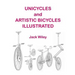 Unicycles and Artistic Bicycles Illustrated