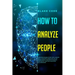 How to Analyze People: Learn Speed Reading Others' Body Language. Spot if a Narcissist Manipulates You and Defend Yourself from Dark Psycholo