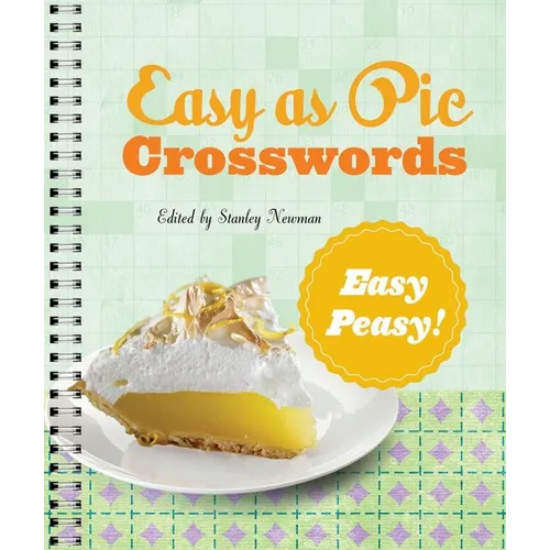 Easy as Pie Crosswords: Easy-Peasy!: 72 Relaxing Puzzles