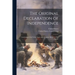 The Original Declaration of Independence: Constitution of the United States and Miniature Sketches of the Signers
